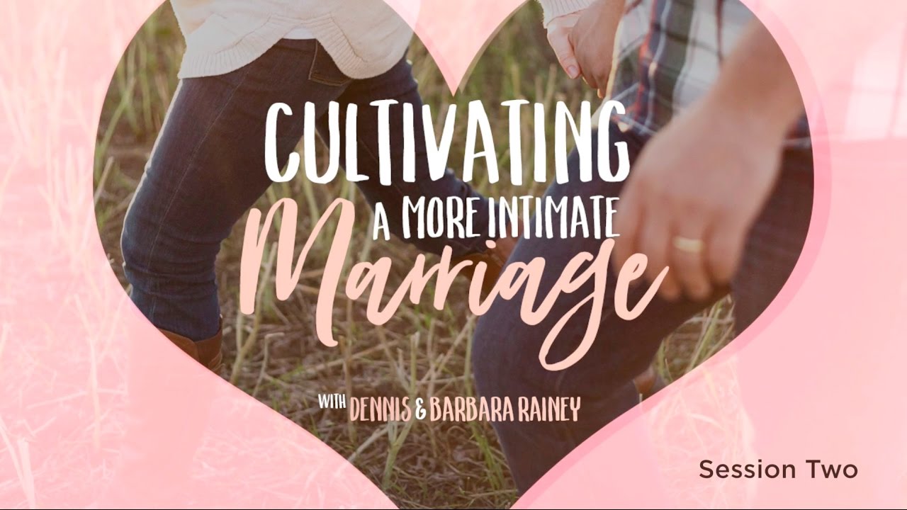 Cultivating A More Intimate Marriage–day 2