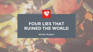 Four Lies That Ruined The World