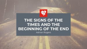 The Signs Of The Times And The Beginning Of The End