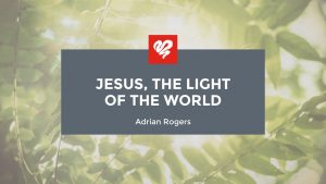 Jesus, The Light Of The World