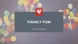 family fun