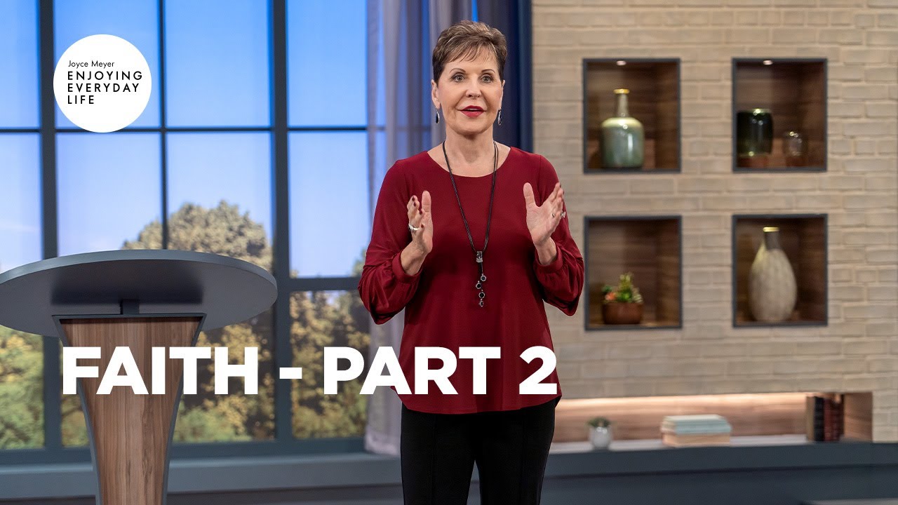 faith part 2 joyce meyer