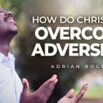 how do christians overcome adversity