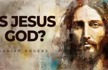 is jesus god adrian rogers blog