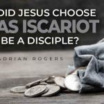 why did jesus choose judas iscariot to be a disciple