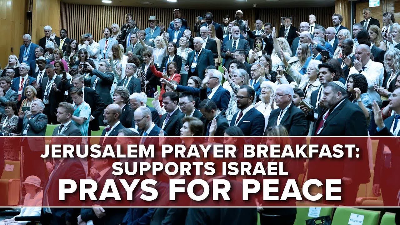 jerusalem prayer breakfast supports israel, prays for peace jerusalem dateline