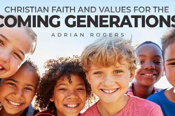 christian faith and values for the coming generations