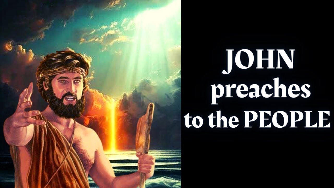 luke 3 part 2 john preaches to the people