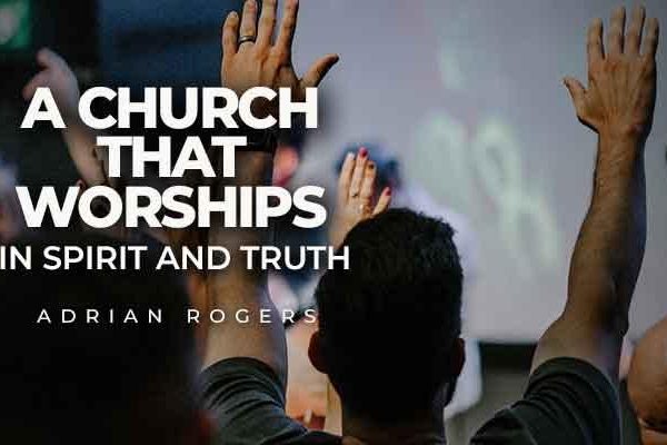 a church that worships in spirit and truth blog