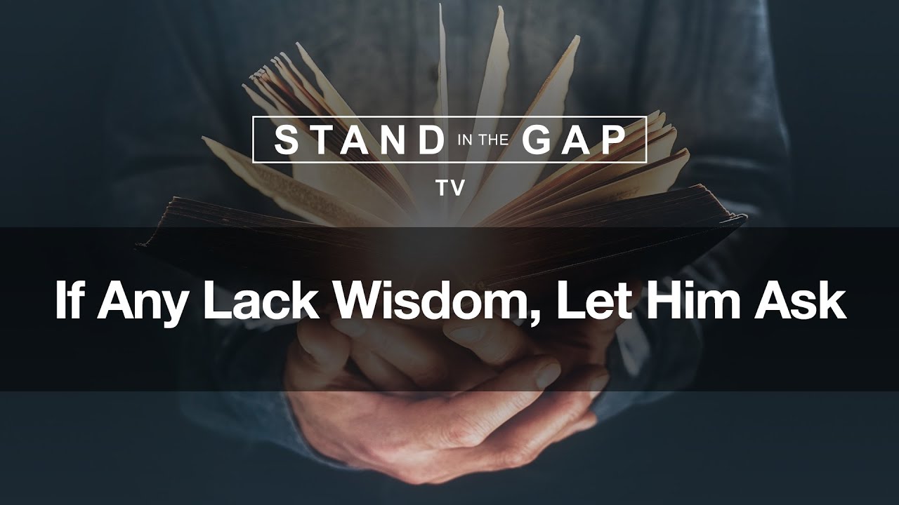 if any lack wisdom, let him ask