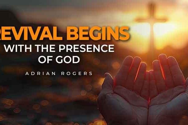 revival begins with the presence of god