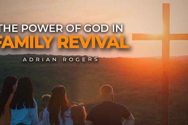 the power of god in family revival