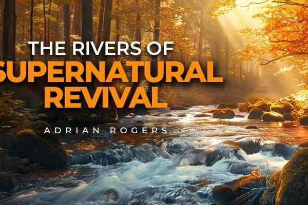the rivers of supernatural revival