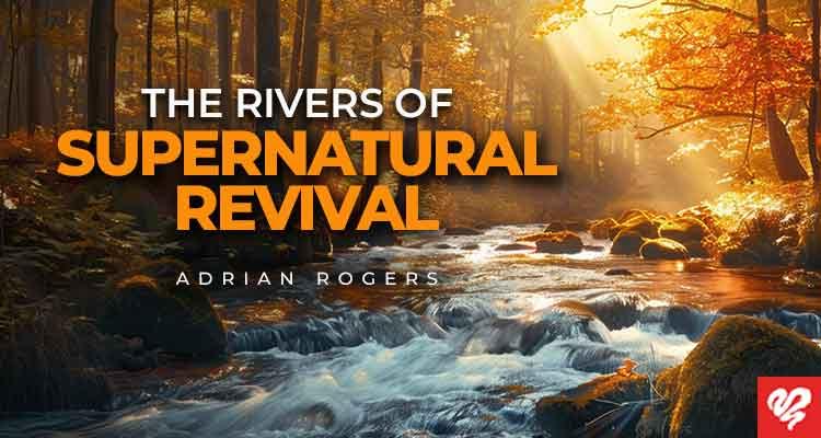 the rivers of supernatural revival