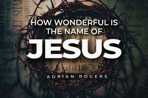 how wonderful is the name of jesus