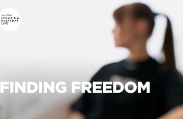 finding freedom enjoying everyday life