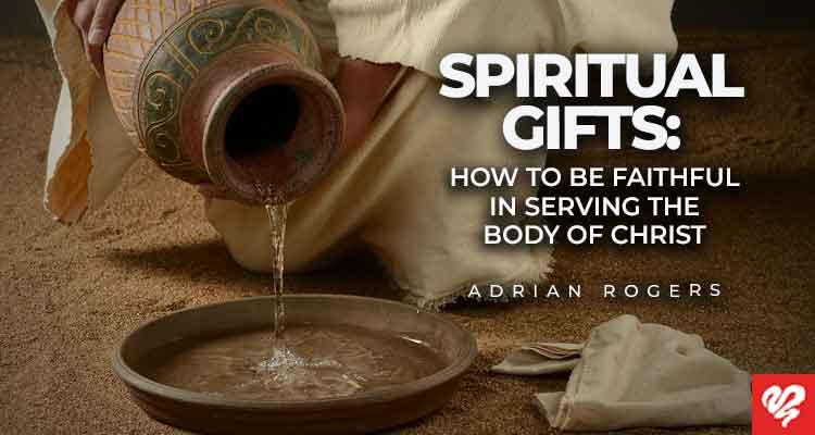 spiritual gifts how to be faithful in