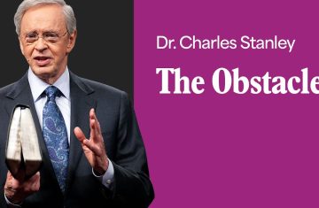the obstacle – dr. charles stanley (bq)