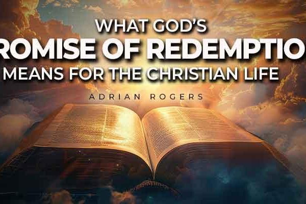what god’s promise of redemption means for the christian life