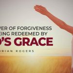 the power of forgiveness and being redeemed by god’s grace