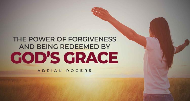 the power of forgiveness and being redeemed by god’s grace