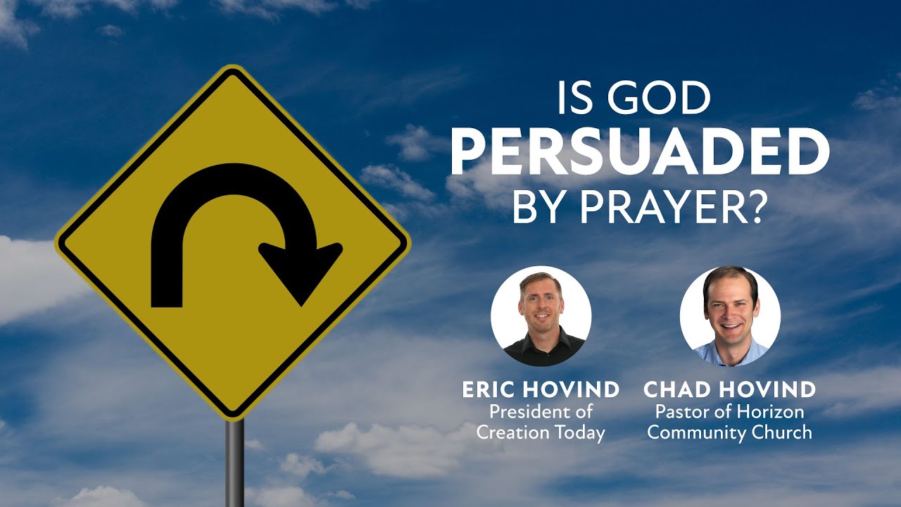 is god persuaded by prayer¿ ¦ eric hovind & chad hovind (bq)