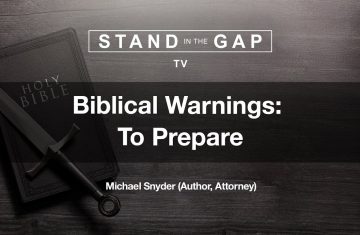 stand in the gap tv; biblical warnings to prepare (bq)