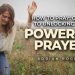 how to pray guide to unlocking the power of prayer