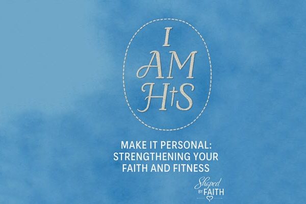 make it personal strengthening your faith and fitness