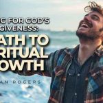 praying for god’s forgiveness a path to spiritual growth