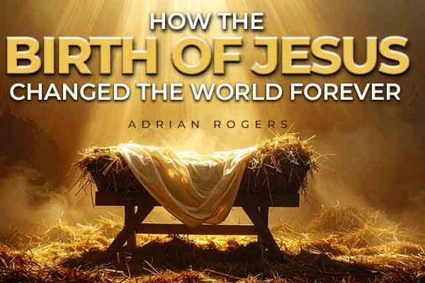 how the birth of jesus changed the world forever