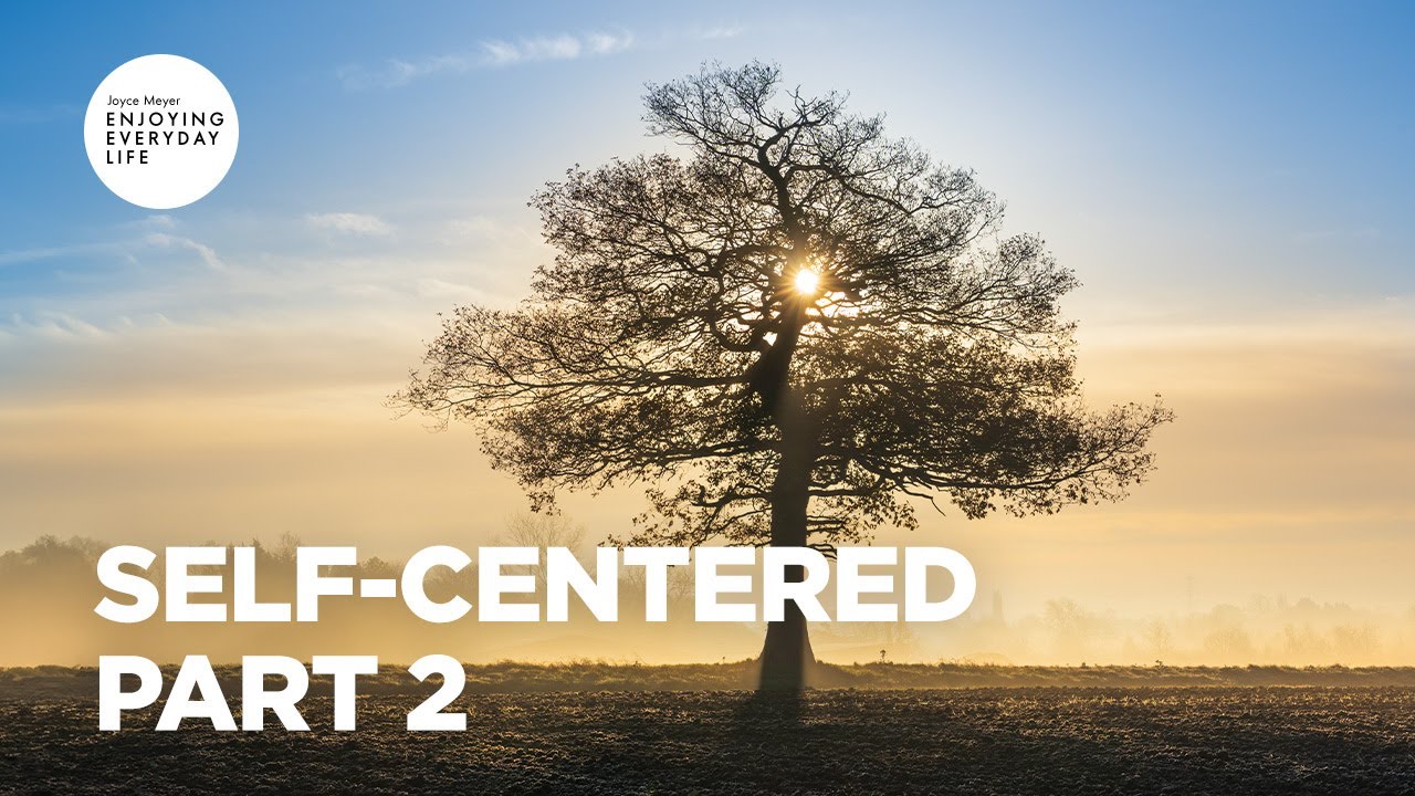 self centered pt 2 ¦ enjoying everyday life ¦ joyce meyer (bq)