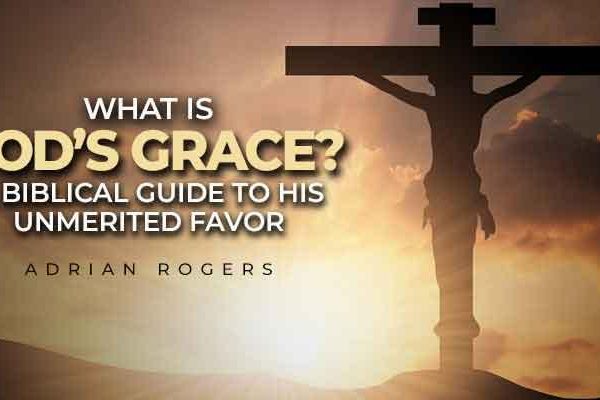 what is god’s grace a biblical guide to his unmerited favor