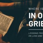 where is god in our grief