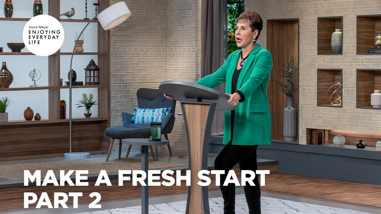 make a fresh start pt 2 ¦ enjoying everyday life ¦ joyce meyer (bq)