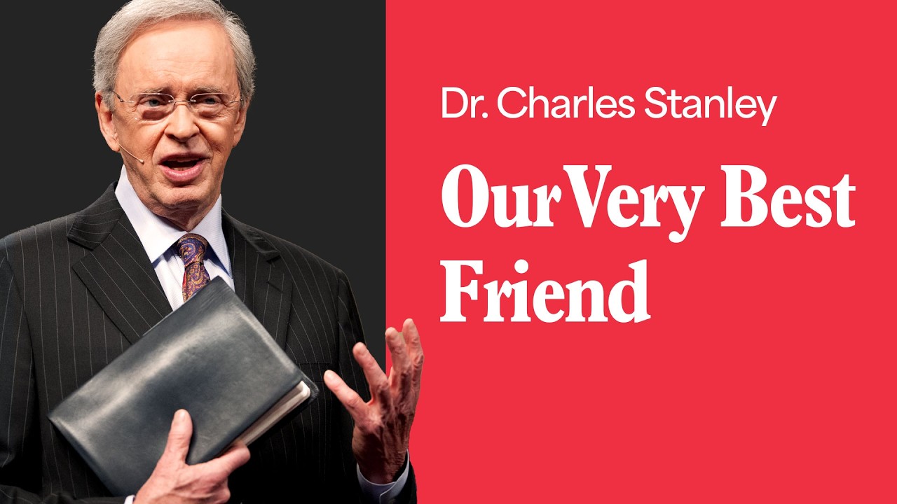 our very best friend – dr. charles stanley (bq)