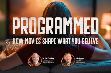 programmed; how movies shape your beliefs ¦ eric hovind & dr. tim chaffey ¦ creation today show #496 (bq)