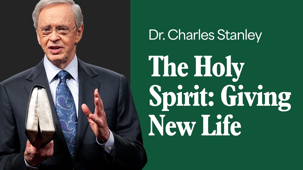 the holy spirit; giving new life – dr. charles stanley (bq)