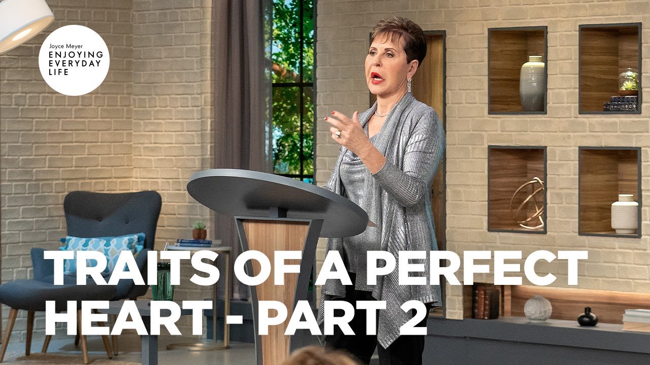 traits of a perfect heart pt 2 ¦ enjoying everyday life ¦ joyce meyer (bq)